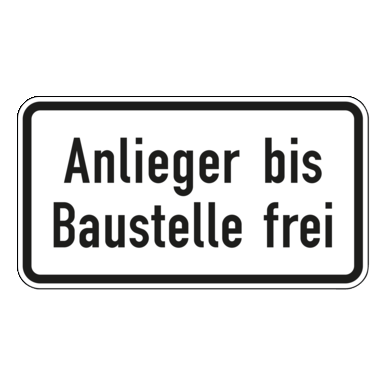 Verkehrszeichen VZ 1028-32 | Anlieger bis Baustelle frei